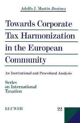 Towards Corporate Tax Harmonization in the European Community 1