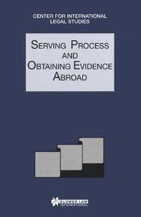 bokomslag Serving Process and Obtaining Evidence Abroad