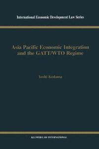 bokomslag Asia Pacific Economic Integration and the GATT/WTO Regime