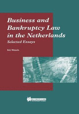 Business and Bankruptcy Law in the Netherlands: Selected Essays 1