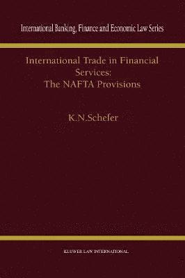 bokomslag International Trade in Financial Services: The NAFTA Provisions