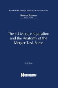 bokomslag The EU Merger Regulation and the Anatomy of the Merger Task Force