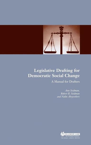 Ann Seidman, Nalin Abeyesekere - Legislative Drafting for Democratic Social Change, Inbunden