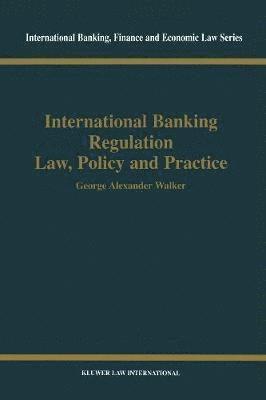 bokomslag International Banking Regulation Law, Policy and  Practice