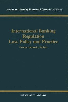 International Banking Regulation Law, Policy and  Practice 1