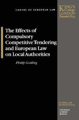 bokomslag The Effects of Compulsory Competitive Tendering and European Law on Local Authorities