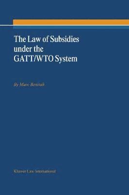 bokomslag The Law of Subsidies under the GATT/WTO System