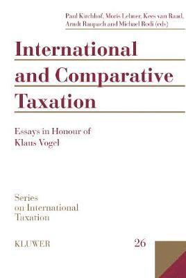 Paul Kirchhof, Moris Lehner, Arndt Raupach, Michael Rodi - International and Comparative Taxation, Inbunden