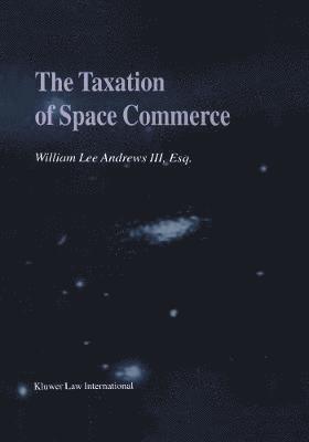 The Taxation of Space Commerce 1