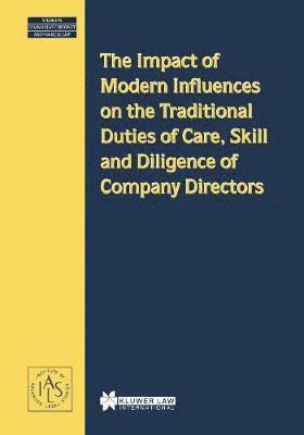 bokomslag Impact of Modern Influences on the Traditional Duties of Care, Skill and Diligence of Company Directors