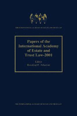 Papers of the International Academy of Estate and Trust Law - 2001 1