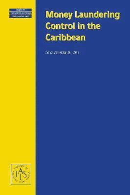 Shazeeda A. Ali - Money Laundering Control in the Caribbean, Inbunden