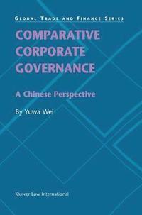 bokomslag Comparative Corporate Governance: A Chinese Perspective