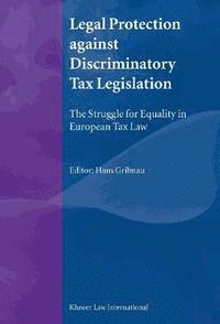 bokomslag Legal Protection against Discriminatory Tax Legislation