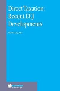 bokomslag Direct Taxation: Recent ECJ Developments