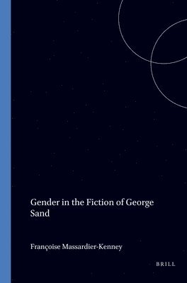 Françoise Massardier-Kenney - Gender in the Fiction of George Sand, Häftad