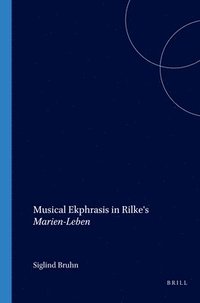 bokomslag Musical Ekphrasis in Rilke's Marien-Leben