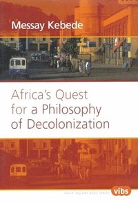 bokomslag Africa's Quest for a Philosophy of Decolonization