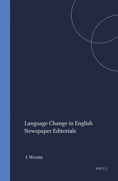 Ingrid Westin - Language Change in English Newspaper Editorials, Inbunden