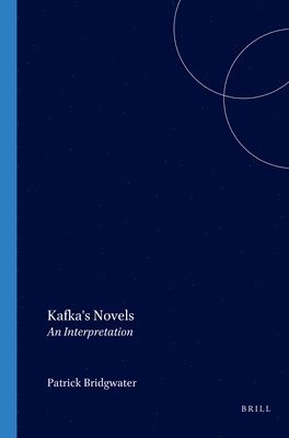Patrick Bridgwater - Kafka's Novels, Häftad
