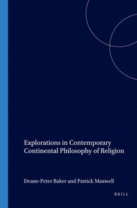 bokomslag Explorations in Contemporary Continental Philosophy of Religion