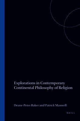 Deane-Peter Baker - Explorations in Contemporary Continental Philosophy of Religion, Häftad