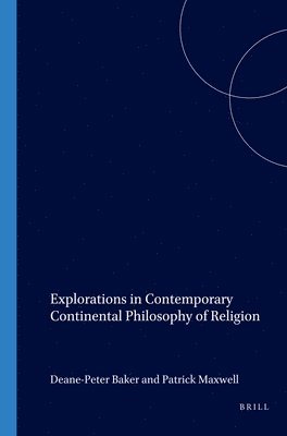 bokomslag Explorations in Contemporary Continental Philosophy of Religion
