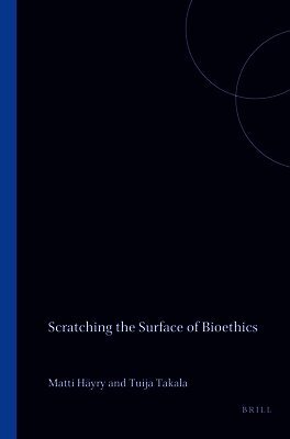 Matti Häyry - Scratching the Surface of Bioethics, Häftad