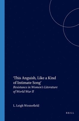 bokomslag 'This Anguish, Like a Kind of Intimate Song'