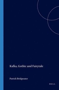 bokomslag Kafka, Gothic and Fairytale