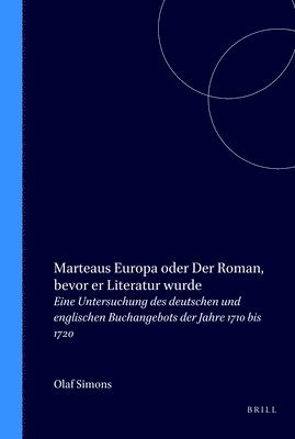 Marteaus Europa oder Der Roman, bevor er Literatur wurde