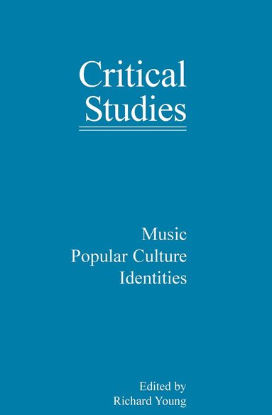 Richard A. Young - Music, Popular Culture, Identities, Inbunden