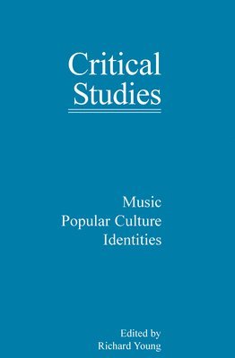 Richard A. Young - Music, Popular Culture, Identities, Inbunden
