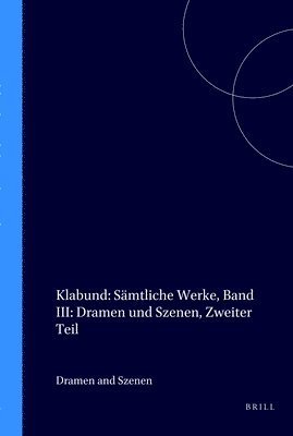 bokomslag Klabund: Sämtliche Werke, Band III: Dramen und Szenen, Zweiter Teil