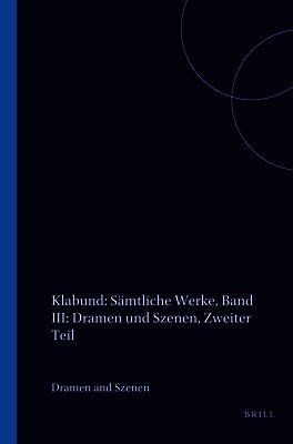 Klabund: Sämtliche Werke, Band III: Dramen und Szenen, Zweiter Teil