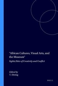 bokomslag African Cultures, Visual Arts, and the Museum