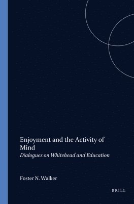 Foster N. Walker, Foster N Walker - Enjoyment and the Activity of Mind, Häftad