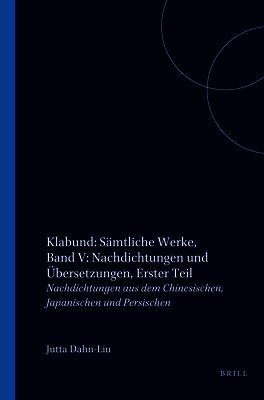 Klabund: Sämtliche Werke, Band V: Nachdichtungen und Übersetzungen, Erster Teil
