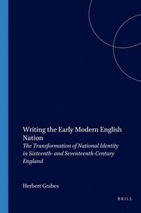bokomslag Writing the Early Modern English Nation