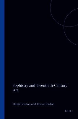 Haim Gordon, Rivca Gordon - Sophistry and Twentieth-Century Art, Häftad