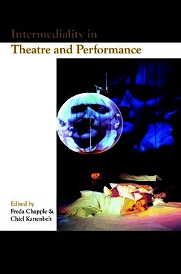 Freda Chapple - Intermediality in Theatre and Performance, Häftad