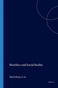 bokomslag Bioethics and Social Reality