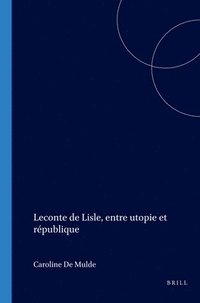 bokomslag LeConte de Lisle, Entre Utopie Et République