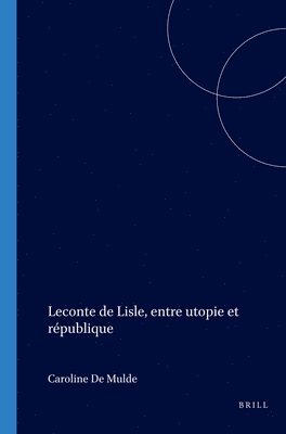 bokomslag LeConte de Lisle, Entre Utopie Et République