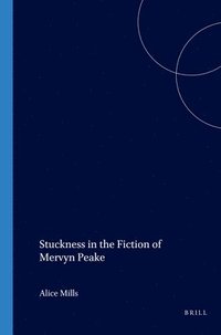 bokomslag Stuckness in the Fiction of Mervyn Peake