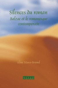 bokomslag Silences Du Roman: Balzac Et Le Romanesque Contemporain