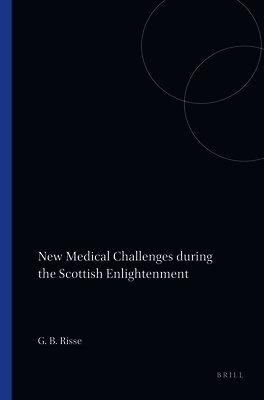 Guenter B. Risse - New Medical Challenges during the Scottish Enlightenment, Inbunden
