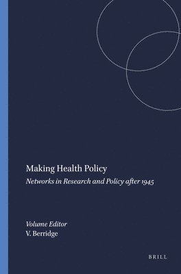 Virginia Berridge - Making Health Policy: Networks in Research and Policy After 1945, Häftad