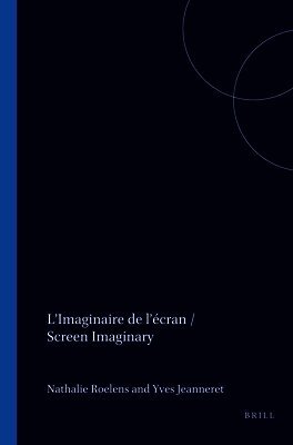 Nathalie Roelens - L’Imaginaire de l’écran / Screen Imaginary, Häftad
