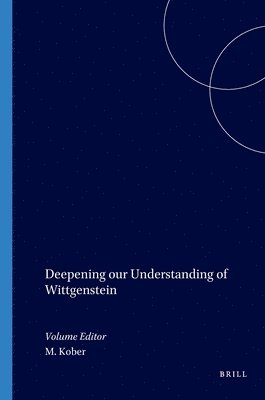 Michael Kober - Deepening our Understanding of Wittgenstein, Häftad